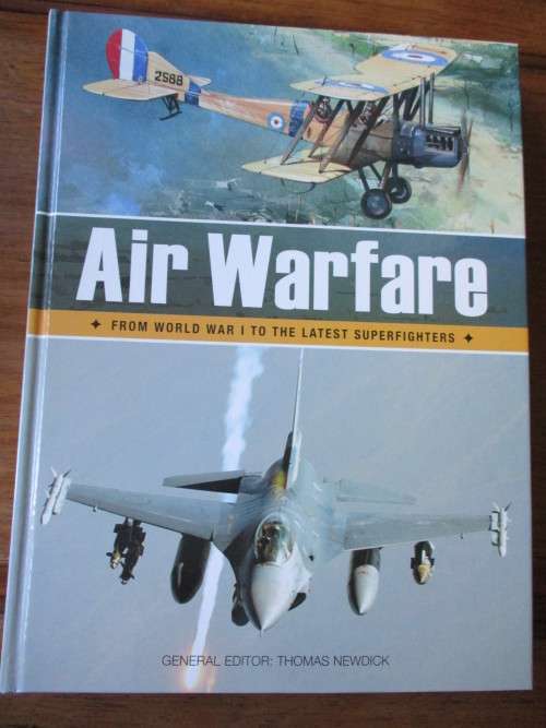 AIR WARFARE From World War I to the latest Superfighters   Thomas Newdick