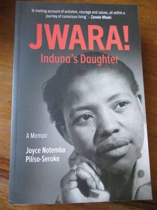 JWARA! Induna's Daughter  A memoir  Joyce Notemba Piliso-Seroke