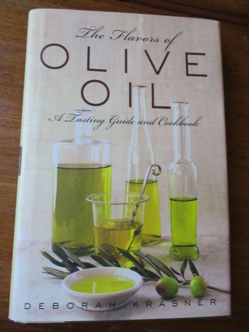 The Flavours of OLIVE OIL. A Tasting Guide and Cookbook  Deborah Krasner