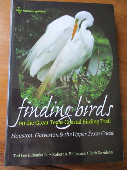 Finding birds on the Great Texas Coastal Birding Trail  T.L Eubanks Jr. R.A. Behrstock S. Davidson