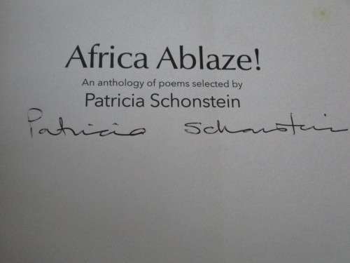Signed. AFRICA  ABLAZE. Poems and Prose Pieces of War and Civil Conflict. Patricia Schonstein