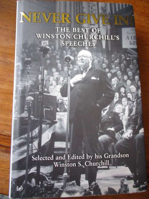 NEVER GIVE IN - The Best of Winston Churchill's Speeches
