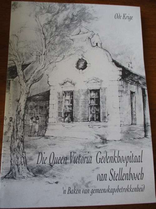 Die Queen Victoria Gedenkhospitaal van Stellenbosch. Ode Krige