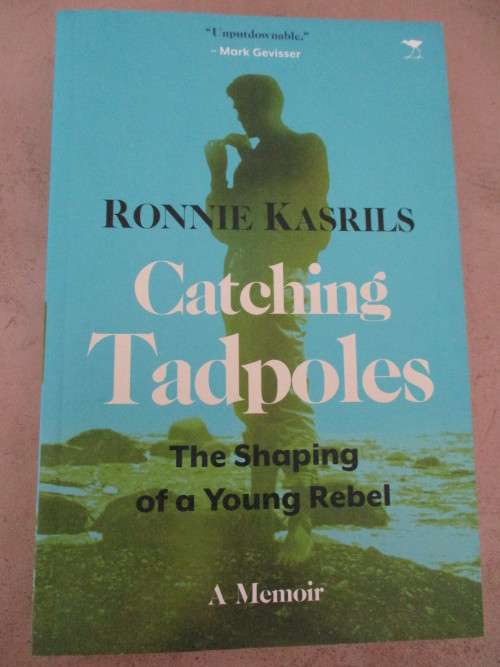 Ronnie Kasrils. CATCHING TADPOLES. The Shaping of a Young Rebel