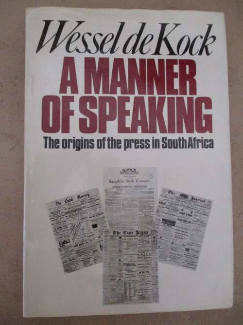 The origins of the press in South Africa - A MANNER OF SPEAKING - Wessel de Kock