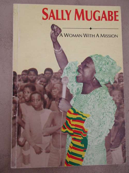 SALLY MUGABE. A Woman With A Mission