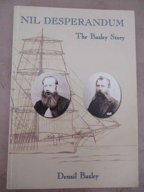 Signed and Numbered. NIL DESPERANDUM - THE BAZLEY STORY. By Denzil Bazley