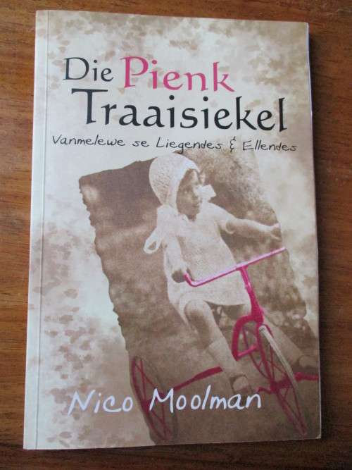 DIE PIENK TRAAISIEKEL  Vanmelewe se Legendes & Ellendes Nico Moolman