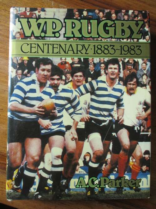 WP RUGBY CENTENARY 1883-1983 A.C. Parker