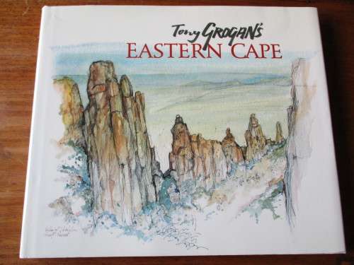 Signed copy. TONY GROGAN`S EASTERN CAPE