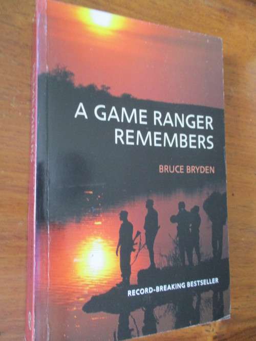 A GAME RANGER REMEMBERS  Bruce Bryden