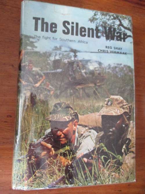 THE SILENT WAR  The fight for Southern Africa  Reg Shay  Chris Vermaak