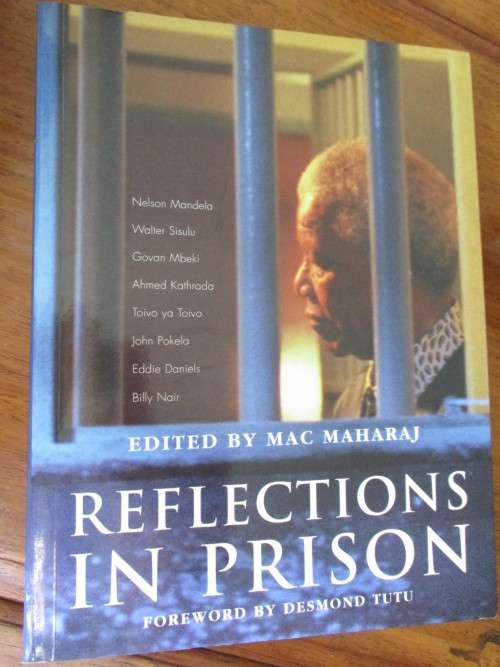 REFLECTIONS IN PRISON - Edited by Mac Maharaj Foreword by Desmond Tutu