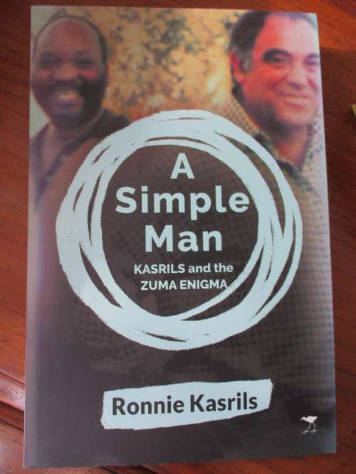 SIGNED.  A SIMPLE MAN  Kasrils and the ZUMA ENIGMA  Ronne Kasrils
