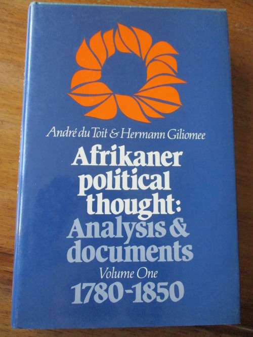 Afrikaner political thought - Analysis & Documents. Vol One 1780-1850