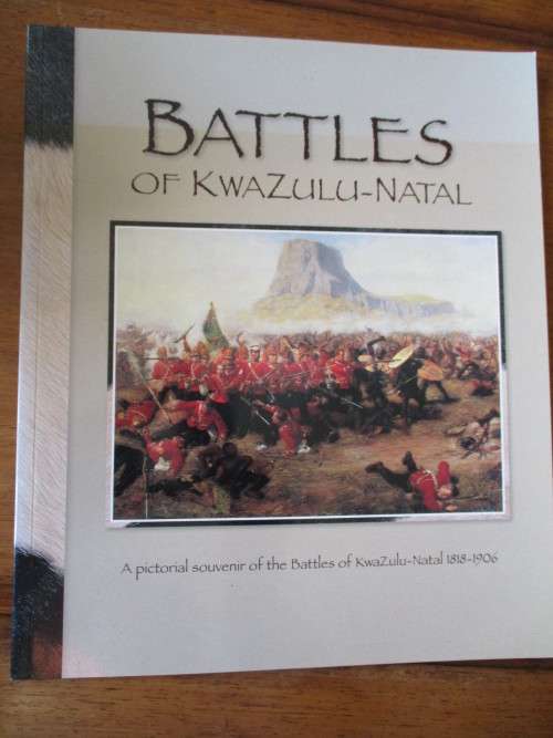 Battles of Kwazulu-Natal. 1818-1906. A pictorial souvenir