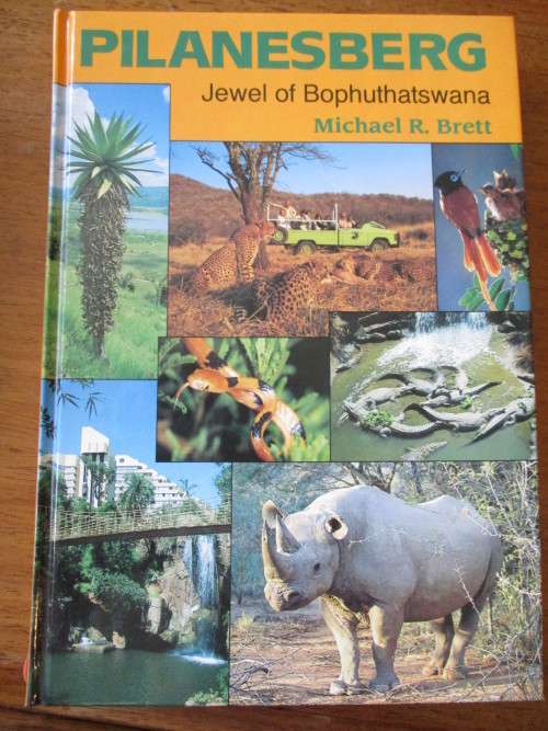 PILANSBERG Jewel of Bophuthatswana Michael R Brett