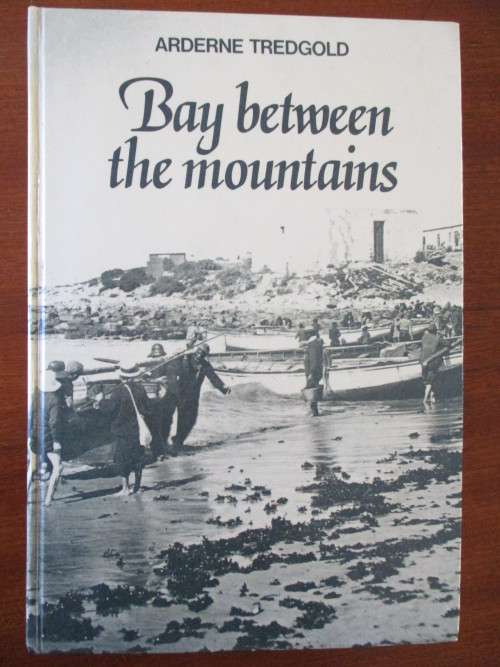 SIGNED. Arderne Tredgold. BAY BETWEEN THE MOUNTAINS History of False Bay