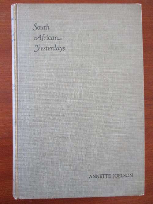 SOUTH AFRICAN YESTERDAYS  Annette Joelson