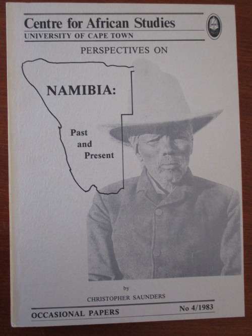 NAMIBIA : Past and Present  Centre for African Studies  UCT by C. Saunders