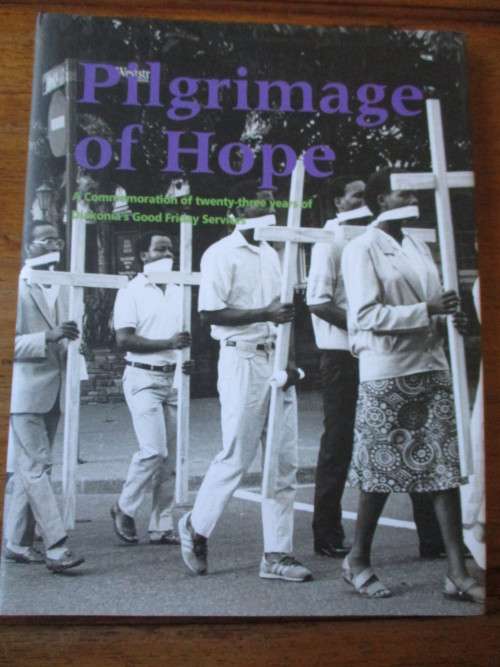 PILGRIMAGE OF HOPE  A Commemoration of twenty-three years of Diakonia's Good Friday Services