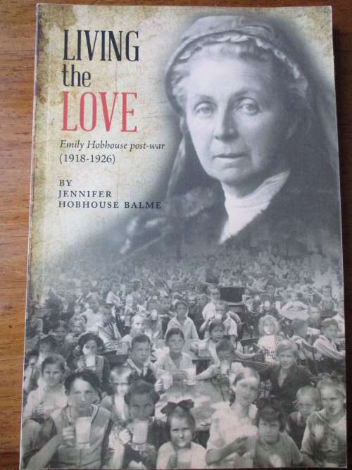 LIVING THE LOVE Emily Hobhouse post-war ( 1918-1926)  Jennifer Hobhouse Balme