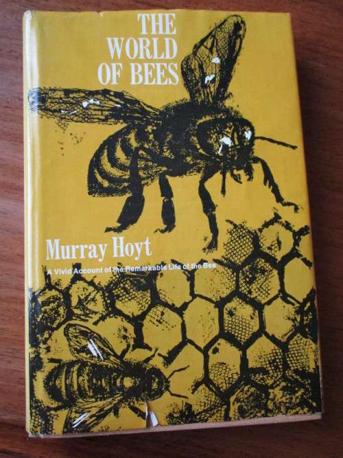 THE WORLD OF BEES  Murray Hoyt