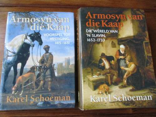 KAREL SCHOEMAN  Armosyn van die Kaap : VOORSPEL TOT VESTIGING  / DIE WêRELD VAN 'N SLAVIN