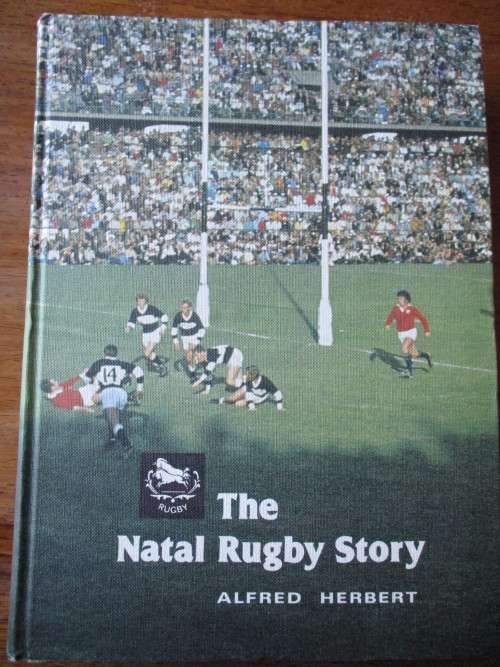 THE NATAL RUGBY STORY  Alfred Herbert