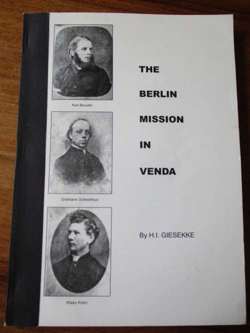 THE BERLIN MISSION IN VENDA. The Pioneer Years 1872-1901