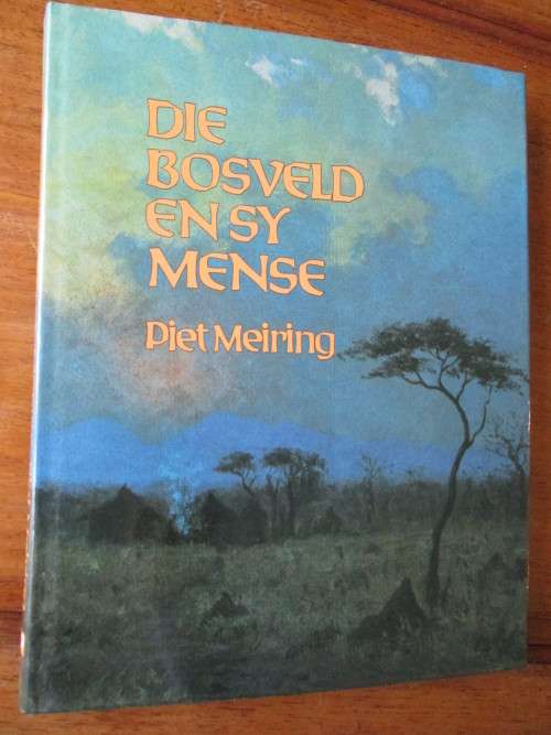 DIE BOSVELD EN SY MENSE - Piet Meiring