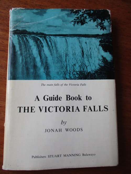 A Guide book to the VICTORIA FALLS  by Jonah Woods