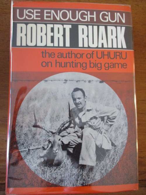 USE ENOUGH GUN ROBERT RUARK