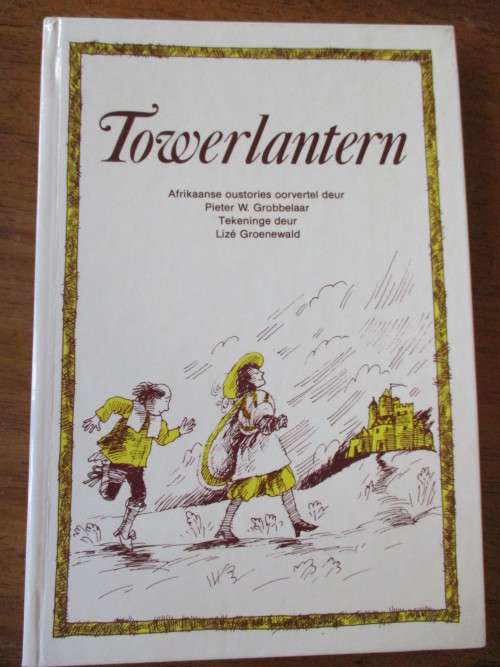 Towerlantern Afrikaanse oustories oorvertel deur Pieter W. Grobbelaar