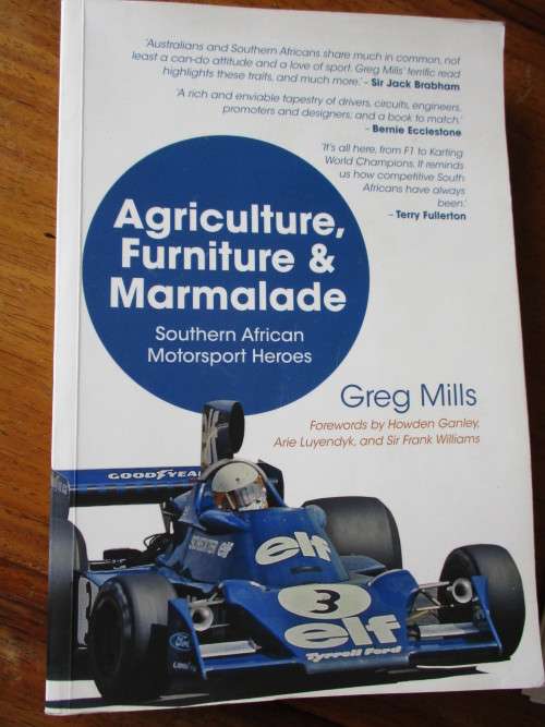 Agriculture, Furniture & Marmalade Southern African Motorsport Heroes  Greg Mills