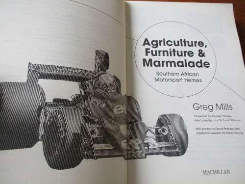 Agriculture, Furniture & Marmalade Southern African Motorsport Heroes  Greg Mills