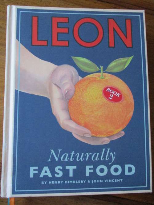 LEON  Naturally FAST FOOD  by Henry Dimbleby & John Vincent