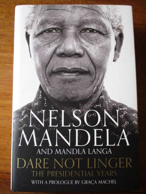 DARE NOT LINGER  NELSON MANDELA AND MANDLA LANGA  THE PRESIDENTIAL YEARS