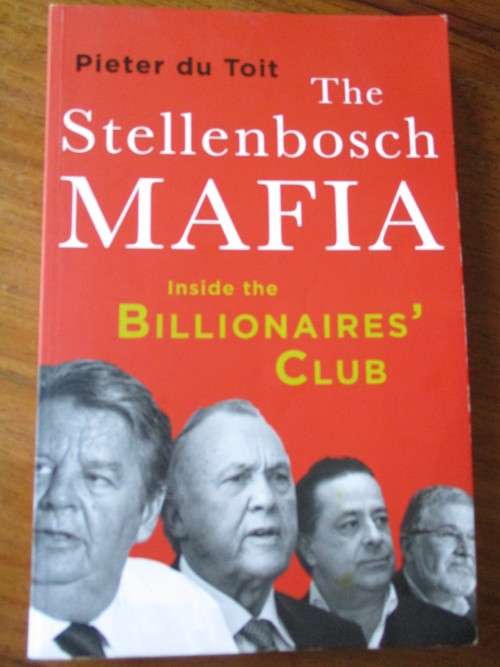 The Stellenbosch Mafia Inside the BILLIONAIRES` CLUB  Pieter du Toit