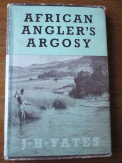 AFRICAN ANGLER'S ARGOSY  J.H. YATES