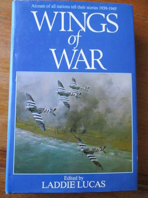 WINGS OF WAR - Airmen of all nations tell their stories 1939-1945