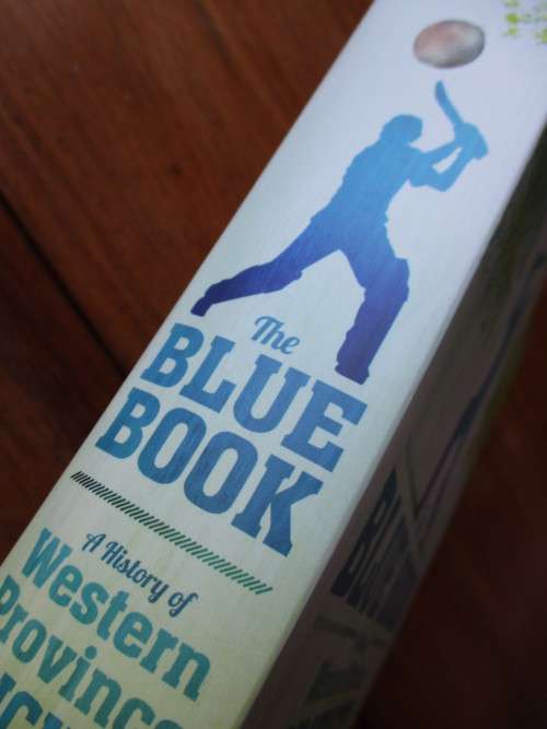 THE BLUE BOOK -  A HISTORY OF WESTERN PROVINCE CRICKET 1890-2011