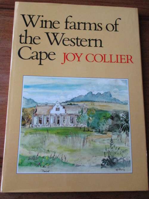 Signed and Numbered. WINE FARMS OF THE WESTERN CAPE. Joy Collier