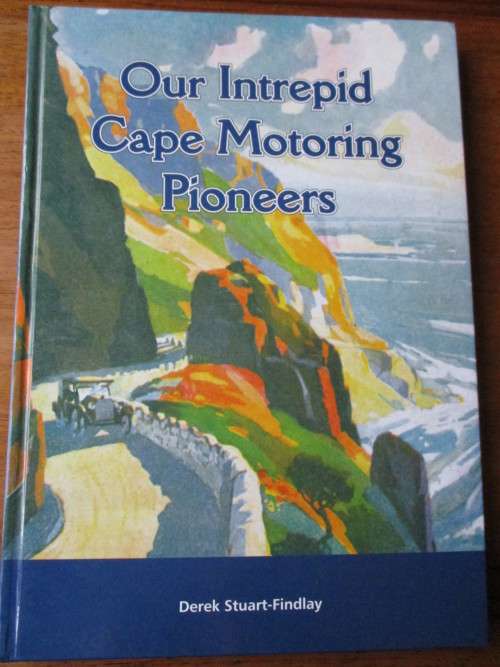 SIGNED.  OUR INTREPID CAPE MOTORING PIONEERS  Derek Stuart-Findlay