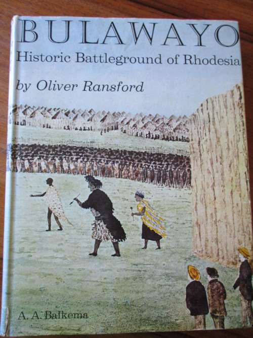 BULAWAYO - Historic Battleground of Rhodesia. By Oliver Ransford