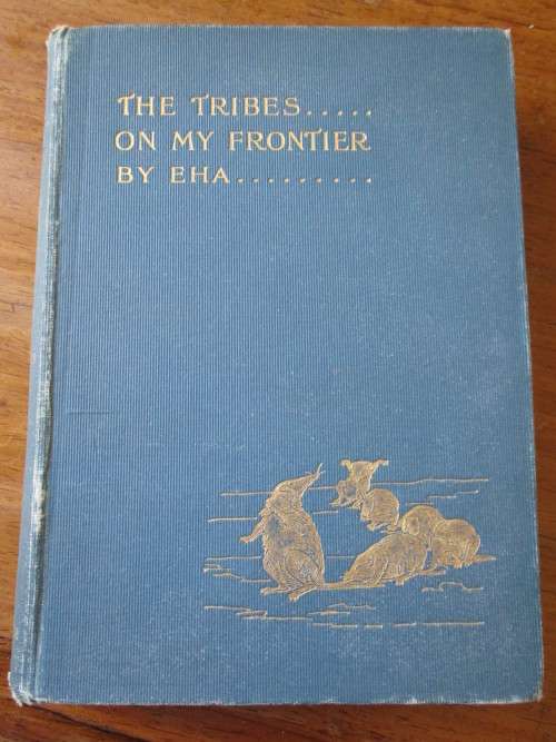 The Tribes on my Frontier - An Indian Naturalist's Foreign Policy. By EHA