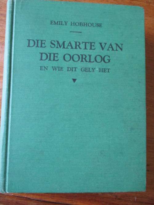 EMILY HOBHOUSE - DIE SMARTE VAN DIE OORLOG en wie dit gely het