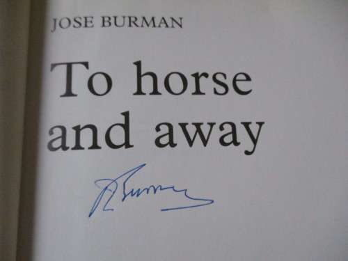 Signed Copy. TO HORSE AND AWAY. Jose Burman