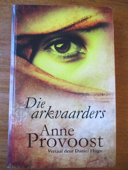 DIE ARKVAARDERS. Anne Provoost - Vertaal Daniel Hugo