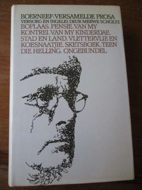 BOERNEEF: VERSAMELDE PROSA   versorg en ingelei deur Merwe Scholtz
